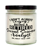 Funny Social Science Analyst Candle I Dont Always Enjoy Being a Retired Social Science Analyst Oh Wait Yes I Do 9oz Vanilla Scented Candles Soy Wax