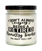 Funny Chemistry Teacher Candle I Dont Always Enjoy Being a Retired Chemistry Teacher Oh Wait Yes I Do 9oz Vanilla Scented Candles Soy Wax