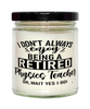 Funny Physics Teacher Candle I Dont Always Enjoy Being a Retired Physics Teacher Oh Wait Yes I Do 9oz Vanilla Scented Candles Soy Wax