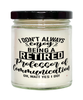 Funny Professor of Communication Candle I Dont Always Enjoy Being a Retired Professor of Communication Oh Wait Yes I Do 9oz Vanilla Scented Candles Soy Wax