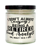 Funny Food Analyst Candle I Dont Always Enjoy Being a Retired Food Analyst Oh Wait Yes I Do 9oz Vanilla Scented Candles Soy Wax