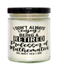 Funny Professor of Mathematics Candle I Dont Always Enjoy Being a Retired Professor of Mathematics Oh Wait Yes I Do 9oz Vanilla Scented Candles Soy Wax