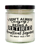 Funny Acoustical Engineer Candle I Dont Always Enjoy Being a Retired Acoustical Engineer Oh Wait Yes I Do 9oz Vanilla Scented Candles Soy Wax