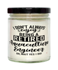Funny Aquaculture Engineer Candle I Dont Always Enjoy Being a Retired Aquaculture Engineer Oh Wait Yes I Do 9oz Vanilla Scented Candles Soy Wax
