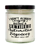 Funny Automotive Engineer Candle I Dont Always Enjoy Being a Retired Automotive Engineer Oh Wait Yes I Do 9oz Vanilla Scented Candles Soy Wax