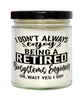 Funny Biosystems Engineer Candle I Dont Always Enjoy Being a Retired Biosystems Engineer Oh Wait Yes I Do 9oz Vanilla Scented Candles Soy Wax