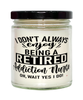 Funny Addiction Nurse Candle I Dont Always Enjoy Being a Retired Addiction Nurse Oh Wait Yes I Do 9oz Vanilla Scented Candles Soy Wax