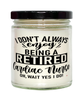 Funny Cardiac Nurse Candle I Dont Always Enjoy Being a Retired Cardiac Nurse Oh Wait Yes I Do 9oz Vanilla Scented Candles Soy Wax