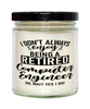 Funny Computer Engineer Candle I Dont Always Enjoy Being a Retired Computer Engineer Oh Wait Yes I Do 9oz Vanilla Scented Candles Soy Wax