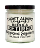Funny Corrosion Engineer Candle I Dont Always Enjoy Being a Retired Corrosion Engineer Oh Wait Yes I Do 9oz Vanilla Scented Candles Soy Wax