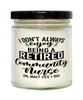 Funny Community Nurse Candle I Dont Always Enjoy Being a Retired Community Nurse Oh Wait Yes I Do 9oz Vanilla Scented Candles Soy Wax