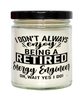 Funny Energy Engineer Candle I Dont Always Enjoy Being a Retired Energy Engineer Oh Wait Yes I Do 9oz Vanilla Scented Candles Soy Wax