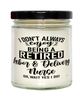 Funny Labor & Delivery Nurse Candle I Dont Always Enjoy Being a Retired Labor & Delivery Nurse Oh Wait Yes I Do 9oz Vanilla Scented Candles Soy Wax