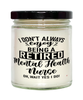 Funny Mental Health Nurse Candle I Dont Always Enjoy Being a Retired Mental Health Nurse Oh Wait Yes I Do 9oz Vanilla Scented Candles Soy Wax