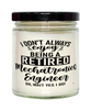 Funny Mechatronics Engineer Candle I Dont Always Enjoy Being a Retired Mechatronics Engineer Oh Wait Yes I Do 9oz Vanilla Scented Candles Soy Wax