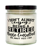 Funny Nurse Consultant Candle I Dont Always Enjoy Being a Retired Nurse Consultant Oh Wait Yes I Do 9oz Vanilla Scented Candles Soy Wax