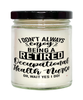 Funny Occupational Health Nurse Candle I Dont Always Enjoy Being a Retired Occupational Health Nurse Oh Wait Yes I Do 9oz Vanilla Scented Candles Soy Wax