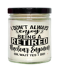 Funny Nuclear Engineer Candle I Dont Always Enjoy Being a Retired Nuclear Engineer Oh Wait Yes I Do 9oz Vanilla Scented Candles Soy Wax