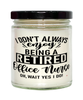 Funny Office Nurse Candle I Dont Always Enjoy Being a Retired Office Nurse Oh Wait Yes I Do 9oz Vanilla Scented Candles Soy Wax