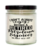 Funny Petroleum Engineer Candle I Dont Always Enjoy Being a Retired Petroleum Engineer Oh Wait Yes I Do 9oz Vanilla Scented Candles Soy Wax