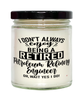 Funny Petroleum Refinery Engineer Candle I Dont Always Enjoy Being a Retired Petroleum Refinery Engineer Oh Wait Yes I Do 9oz Vanilla Scented Candles Soy Wax