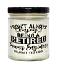 Funny Power Engineer Candle I Dont Always Enjoy Being a Retired Power Engineer Oh Wait Yes I Do 9oz Vanilla Scented Candles Soy Wax