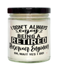 Funny Reservoir Engineer Candle I Dont Always Enjoy Being a Retired Reservoir Engineer Oh Wait Yes I Do 9oz Vanilla Scented Candles Soy Wax