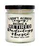 Funny Radiology Nurse Candle I Dont Always Enjoy Being a Retired Radiology Nurse Oh Wait Yes I Do 9oz Vanilla Scented Candles Soy Wax