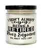 Funny River Engineer Candle I Dont Always Enjoy Being a Retired River Engineer Oh Wait Yes I Do 9oz Vanilla Scented Candles Soy Wax