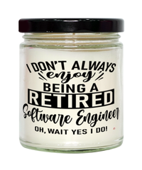 Funny Software Engineer Candle I Dont Always Enjoy Being a Retired Software Engineer Oh Wait Yes I Do 9oz Vanilla Scented Candles Soy Wax