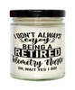 Funny Telemetry Nurse Candle I Dont Always Enjoy Being a Retired Telemetry Nurse Oh Wait Yes I Do 9oz Vanilla Scented Candles Soy Wax