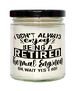 Funny Thermal Engineer Candle I Dont Always Enjoy Being a Retired Thermal Engineer Oh Wait Yes I Do 9oz Vanilla Scented Candles Soy Wax
