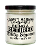 Funny Utility Engineer Candle I Dont Always Enjoy Being a Retired Utility Engineer Oh Wait Yes I Do 9oz Vanilla Scented Candles Soy Wax