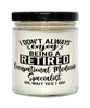 Funny Occupational Medicine Specialist Candle I Dont Always Enjoy Being a Retired Occupational Medicine Specialist Oh Wait Yes I Do 9oz Vanilla Scented Candles Soy Wax