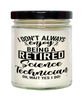 Funny Science Technician Candle I Dont Always Enjoy Being a Retired Science Tech Oh Wait Yes I Do 9oz Vanilla Scented Candles Soy Wax