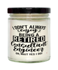 Funny Consultant Engineer Candle I Dont Always Enjoy Being a Retired Consultant Engineer Oh Wait Yes I Do 9oz Vanilla Scented Candles Soy Wax