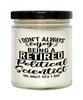 Funny Political Scientist Candle I Dont Always Enjoy Being a Retired Political Scientist Oh Wait Yes I Do 9oz Vanilla Scented Candles Soy Wax