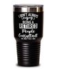 Funny People Consultant Tumbler I Dont Always Enjoy Being a Retired People Consultant Oh Wait Yes I Do 30oz Stainless Steel