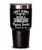 Funny Physics Teacher Tumbler I Dont Always Enjoy Being a Retired Physics Teacher Oh Wait Yes I Do 30oz Stainless Steel