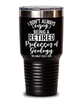 Funny Professor of Geology Tumbler I Dont Always Enjoy Being a Retired Professor of Geology Oh Wait Yes I Do 30oz Stainless Steel