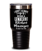 Funny Kitchen Manager Tumbler I Dont Always Enjoy Being a Retired Kitchen Manager Oh Wait Yes I Do 30oz Stainless Steel