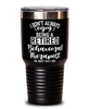 Funny Behavioral Therapist Tumbler I Dont Always Enjoy Being a Retired Behavioral Therapist Oh Wait Yes I Do 30oz Stainless Steel