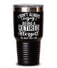 Funny Allergist Tumbler I Dont Always Enjoy Being a Retired Allergist Oh Wait Yes I Do 30oz Stainless Steel