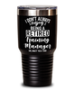 Funny Training Manager Tumbler I Dont Always Enjoy Being a Retired Training Manager Oh Wait Yes I Do 30oz Stainless Steel