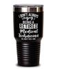 Funny Medical Technician Tumbler I Dont Always Enjoy Being a Retired Medical Tech Oh Wait Yes I Do 30oz Stainless Steel