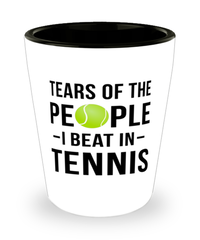 Funny Tennis Player Shot Glass Tears Of The People I Beat In Tennis