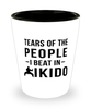 Funny Aikidoka Shot Glass Tears Of The People I Beat In Aikido