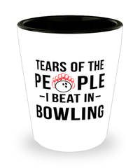 Funny Bowler Shot Glass Tears Of The People I Beat In Bowling