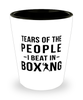 Funny Boxer Shot Glass Tears Of The People I Beat In Boxing