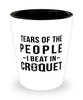Funny Croquet Shot Glass Tears Of The People I Beat In Croquet